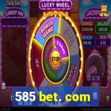 585 bet. com